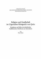 Religion Und Gesellschaft Im Uigurischen Konigreich Von Qo O: Kolophone Und Stifter Des Altturkischen Buddhistischen Schrifttums Aus Zentralasien 3531051067 Book Cover