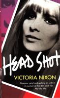 Head Shot: A memoir of glamour, adventure and resilience 1783527498 Book Cover