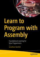 Learn to Program with Assembly: Foundational Learning for New Programmers 1484274369 Book Cover