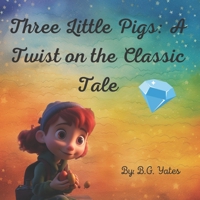 Three Little Pigs: A Twist on a Classic Tale B0C2SG2DP1 Book Cover