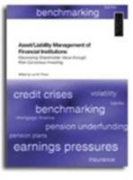 Asset/Liability Management of Financial Institutions: Maximising Shareholder Value through Risk-Conscious Investing 1843741245 Book Cover