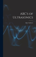 ABC's of Ultrasonics 1014460131 Book Cover