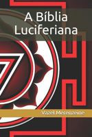 A Bíblia Luciferiana 1983291137 Book Cover