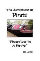 The Adventures Of Pirate - Pirate Goes To A Festival 190692113X Book Cover
