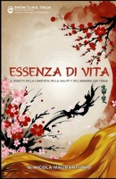 Essenza di Vita: Il Segreto della Longevità, della Salute e dell’Armonia con l’Ikigai. (Italian Edition) B0F1NH4CDN Book Cover