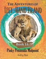 The Adventures of Left-Hand Island: Book 16 - Pinky Peninsula Midpoint 1990133266 Book Cover