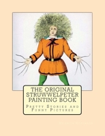 The Original Struwwelpeter Painting Book: Pretty Stories and Funny Pictures 1977565387 Book Cover