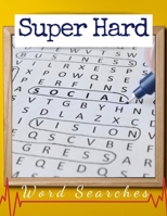 Super Hard Word Searches: The Everything Giant Book of Word Searches, Fantastic Word Search Puzzle Book, Easy-to-see and Relax your mind Big Font Find a Word for Adults & Seniors B088LBXBHH Book Cover