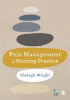 Pain Management in Nursing Practice 1446282007 Book Cover