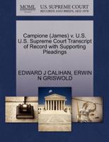 Campione (James) v. U.S. U.S. Supreme Court Transcript of Record with Supporting Pleadings 1270547445 Book Cover