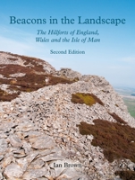 Beacons in the Landscape : The Hillforts of England, Wales and the Isle of Man 1911188755 Book Cover