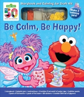 Sesame Street: Be Calm, Be Happy: Storybook and Calming Jar Craft Kit 0794444598 Book Cover