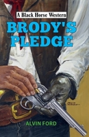 Brody's Pledge (Black Horse Western) 0719827914 Book Cover
