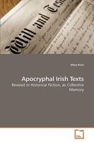 Apocryphal Irish Texts: Revived in Historical Fiction, as Collective Memory 3639215303 Book Cover