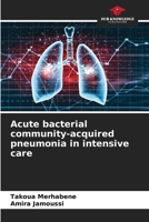 Acute bacterial community-acquired pneumonia in intensive care 6209549926 Book Cover