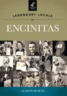 Legendary Locals of Encinitas, California 1467100099 Book Cover