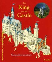 The King and His Castle: Neuschwanstein 379132487X Book Cover