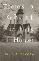 There’s A Ghost In This House 0593466187 Book Cover