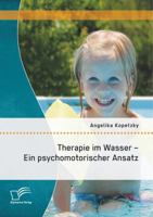 Therapie im Wasser - Ein psychomotorischer Ansatz 3842880480 Book Cover