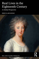 Real Lives in the Eighteenth Century: A Global Perspective (Real Lives in Global Perspective) 1032362626 Book Cover