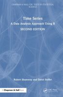 Time Series: A Data Analysis Approach Using R (Chapman & Hall/CRC Texts in Statistical Science) 1041031610 Book Cover