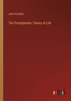 The Protoplasmic Theory of Life 3368818902 Book Cover