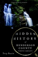 Hidden History of Henderson County, North Carolina 1626191298 Book Cover
