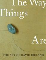 The Art of David Ireland: The Way Things Are (The Ahmanson-Murphy Fine Arts Imprint) 0520240464 Book Cover