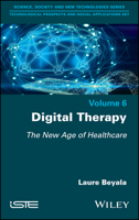 Digital Therapy: The New Age of Healthcare 1786308002 Book Cover