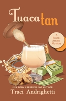 Tuaca Tan: A Private Investigator Comedy Mystery 1957200006 Book Cover