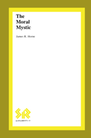 Moral Mystic (SR supplements) 0889201498 Book Cover