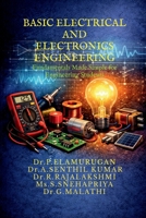 BASIC ELECTRICAL AND ELECTRONICS ENGINEERING: Fundamentals Made Simple for Engineering Students B0GK2RF6X5 Book Cover