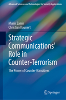 Strategic Communications' Role in Counter-Terrorism: The Power of Counter-Narratives (Advanced Sciences and Technologies for Security Applications) 3031891090 Book Cover