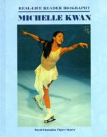 Michelle Kwan: A Real-Life Reader Biography 1883845971 Book Cover