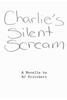 Charlie's Silent Scream B0DXZWKJXR Book Cover