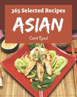365 Selected Asian Recipes: More Than an Asian Cookbook B08GFX3PWP Book Cover