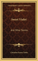 Sweet Violet: And Other Stories 1163618411 Book Cover