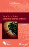 Paradis ou Enfer au temps de mon enfance (Lettres Des Caraïbes) (French Edition) 2343079269 Book Cover