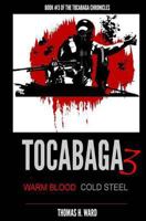 Tocabaga 3: Warm Blood - Cold Steel 0615939333 Book Cover