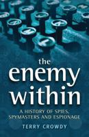 The Enemy Within: A History of Espionage (General Military) 1841769339 Book Cover