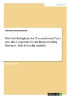 Die Nachhaltigkeit des Unternehmens Tesla und das Corporate Social Responsibility Konzept. Eine kritische Analyse 3346319725 Book Cover