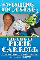 Wishing on a Star: The Life of Eddie Carroll 1593932421 Book Cover