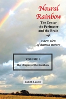 Neural Rainbow: The Center the Perimeter and the Brain 1669857204 Book Cover
