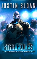 Star Exiles: A SciFi Military Epic (Ascension Gate) B0851LL4D2 Book Cover