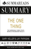 Summary of The ONE Thing: The Surprisingly Simple Truth Behind Extraordinary Results by Gary Keller & Jay Papasan 1648130453 Book Cover