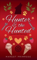 Hunter & The Hunted (Sinclaire Wolf Pack) B0GW11QT6M Book Cover