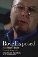Rove Exposed: How Bush's Brain Fooled America 0471787086 Book Cover