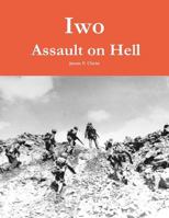 Iwo; Assault on Hell 1463566883 Book Cover