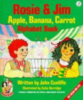 Rosie and Jim's Apple, Banana, Carrot Alphabet Book (Rosie and Jim - Activity Books) 0590541358 Book Cover