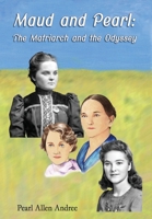Maud and Pearl: The Matriarch and the Odyssey 1950481476 Book Cover